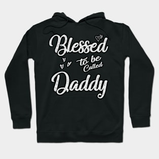 daddy blessed to be called daddy Hoodie